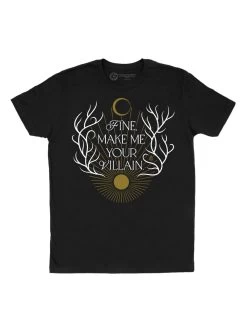 Fine, Make Me Your Villain Unisex T-Shirt