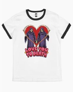Love You To Death T-Shirt 15 Love You To Death T-Shirt -T-Shirt Shop Black Ringer womens tshirt 9575b0c2 5004 4125 8366 f449371a2767