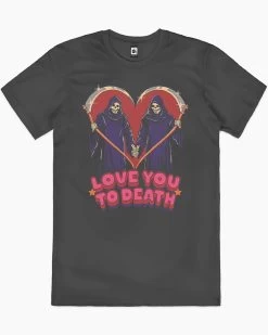 Love You To Death T-Shirt 12 Love You To Death T-Shirt -T-Shirt Shop Charcoal mens tshirt def4a2e4 1088 4e59 8629 ac3d806f1d6f