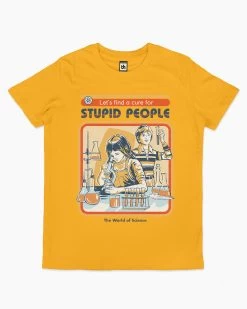 Let's Find A Cure For Stupid People Kids T-Shirt